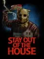 Stay Out of the house