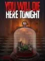 You Will Die Here Tonight