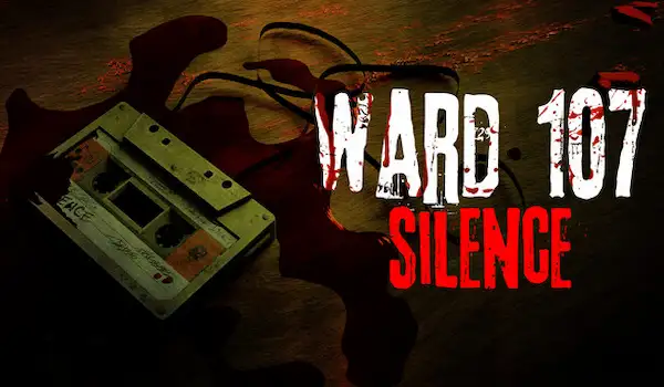 WARD 107: SILENCE